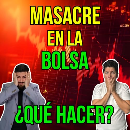 405. MASACRE en la BOLSA &iquest;Momento de invertir o retirarse?