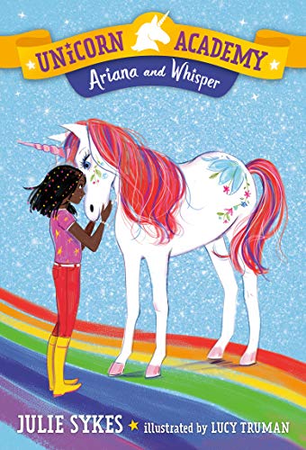 Unicorn Academy #8: Ariana and Whisper Unicorn Academy #8: Ariana and Whisper