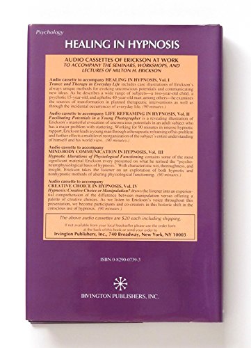 Healing in Hypnosis: The Seminars, Workshops, and Lectures of Milton H. Erickson: v. 1