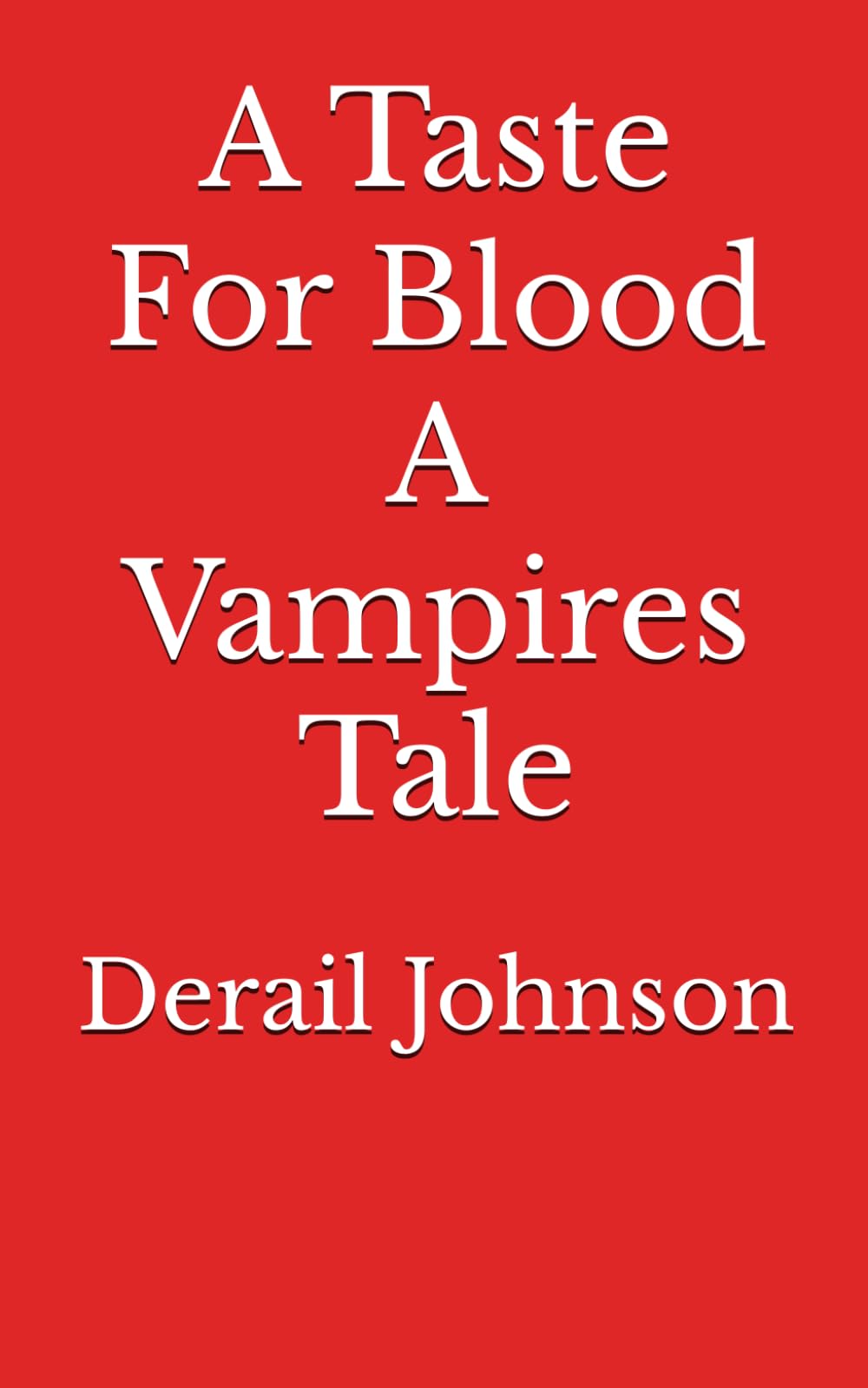 A Taste For Blood A Vampires Tale