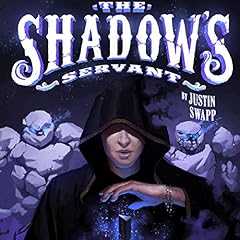 The Shadow's Servant Audiobook By Justin Swapp cover art