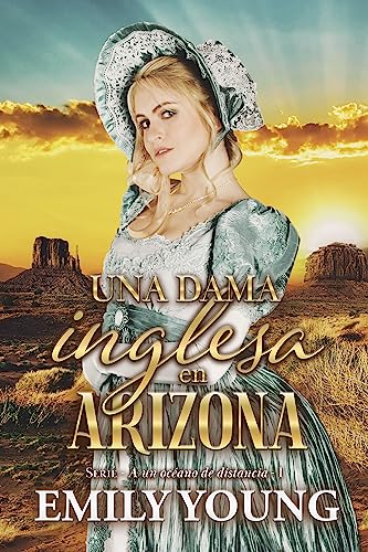 Una dama inglesa en Arizona (A un océano de distancia nº 1)