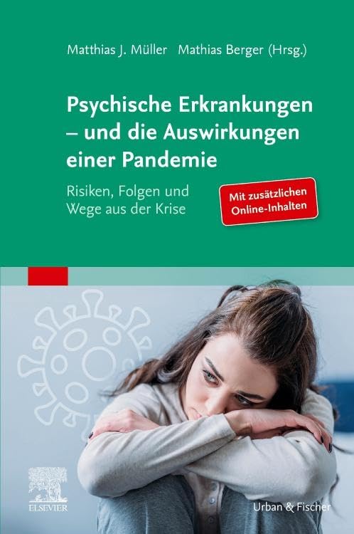 Psychische Erkrankungen – und die Auswirkungen einer Pandemie: Risiken, Folgen und Wege aus der Krise