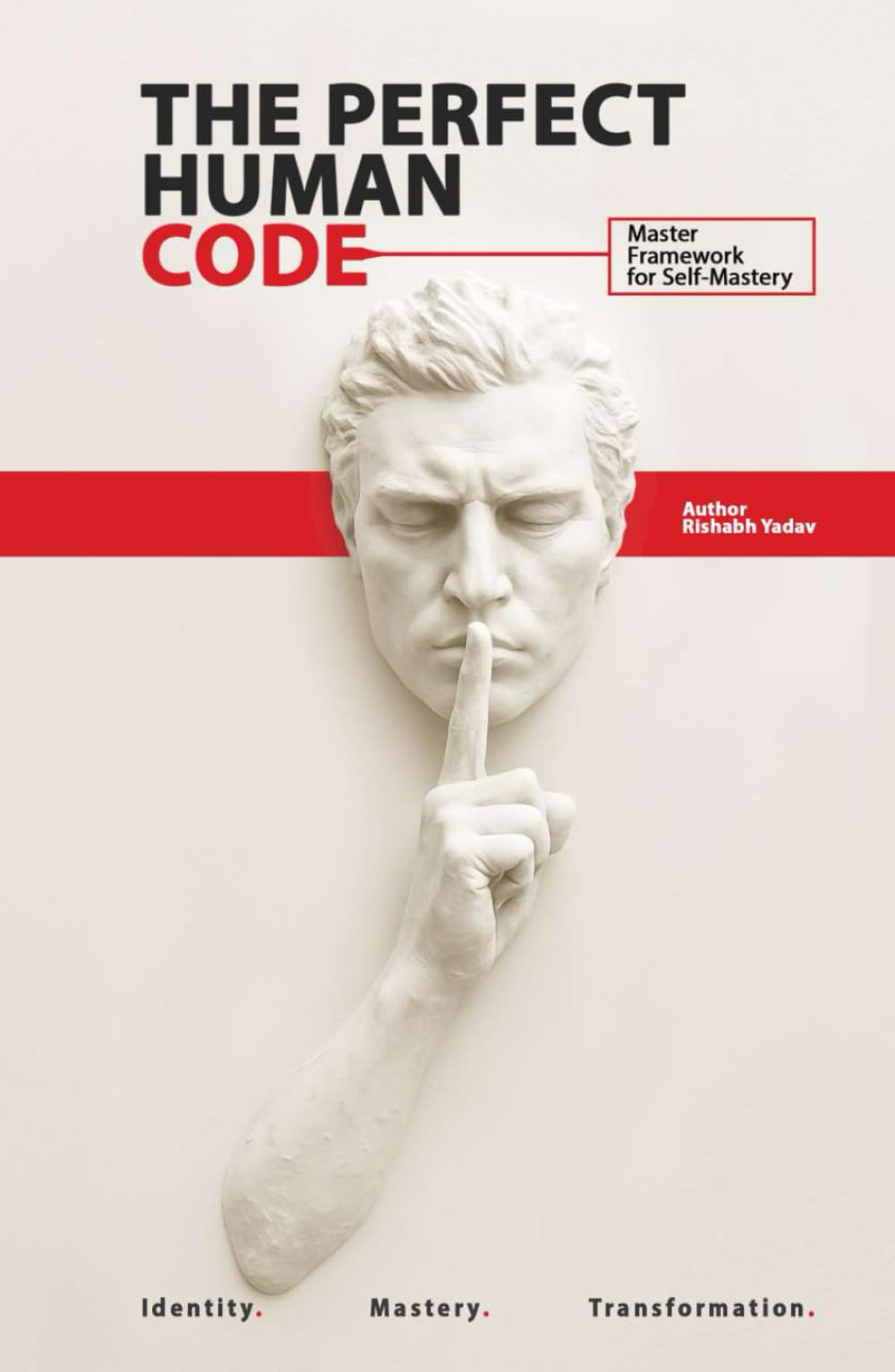 The Perfect Human Code: Master Framework for Self-Mastery