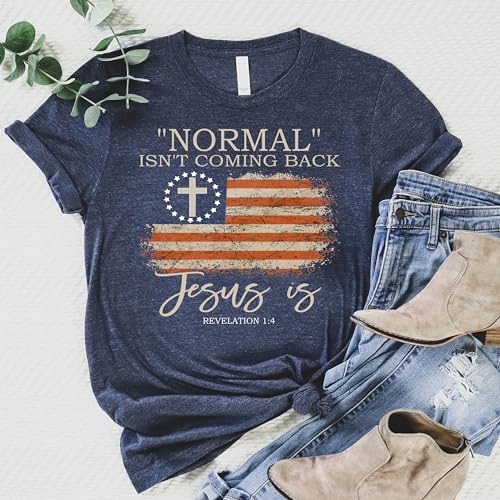 Love in Faith | Normal Isn't Coming Back | Christian T-Shirts for Women | Faith-Based Apparel | Christian Gifts3