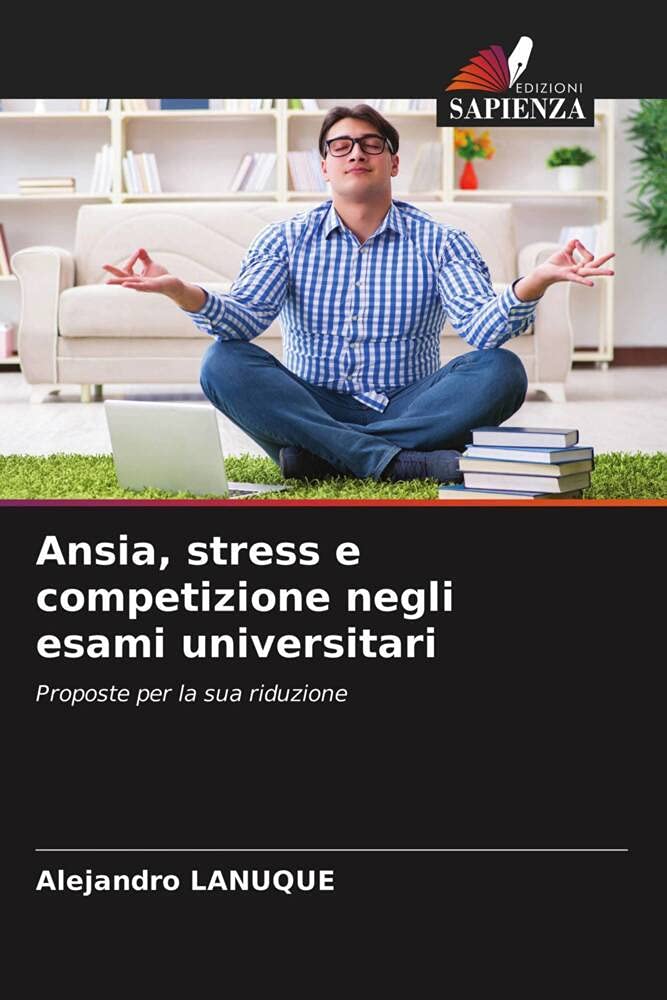 Ansia, stress e competizione negli esami universitari: Proposte per la sua riduzione
