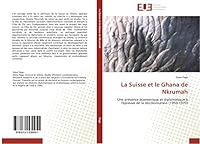 La Suisse Et Le Ghana de Nkrumah 6131530955 Book Cover