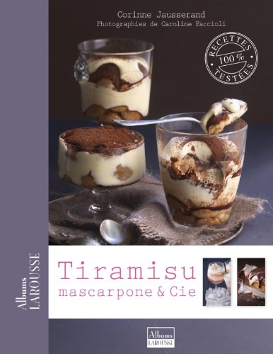 Télécharger Tiramisu, mascarpone & Cie Livre PDF Gratuit