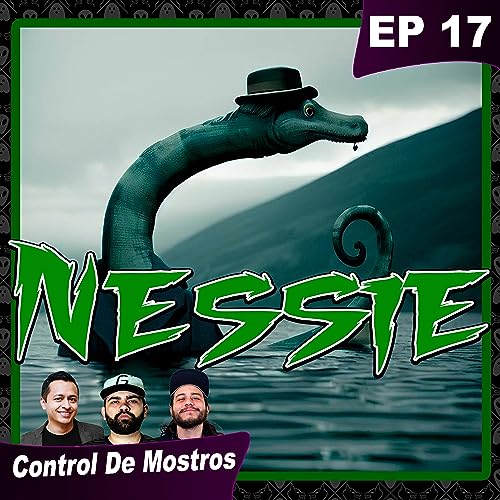 Ep17: El monstruo del Lago Ness (Nessie)
