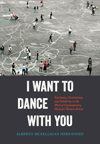 I Want to Dance with You Solidarité Art Féministe Mexique