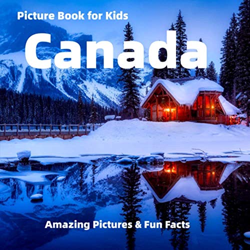 Picture Book For Kids:Canada: Amazing Pictures & Fun Facts