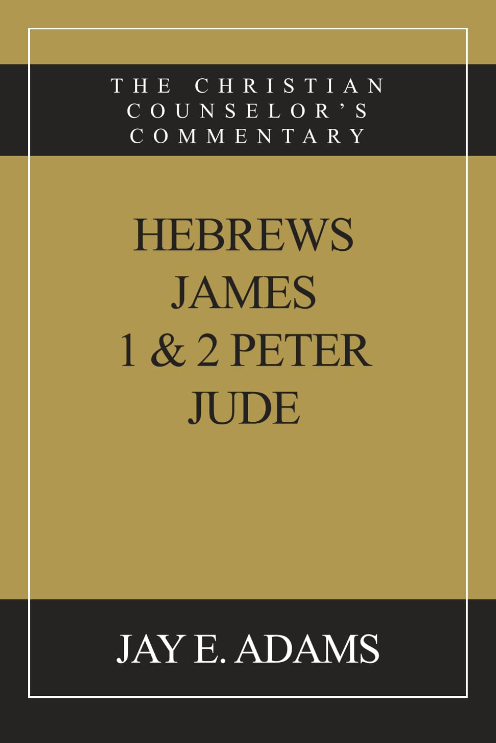 Hebrews, James, I & II Peter, Jude: The Christian Counselor's Commentary