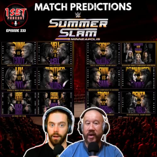 SummerSlam - Match Predictions! | 1 Set - Episode 233