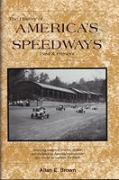 The History of America's Speedways: Past & Present 0931105420 Book Cover