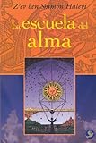 La escuela del alma (Spanish Edition)