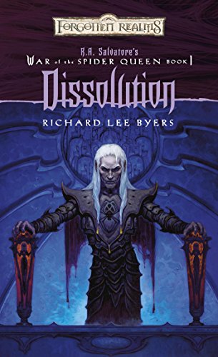 Dissolution R A Salvatore S War Of The Spider Queen Book 1 By Richard Lee Byers