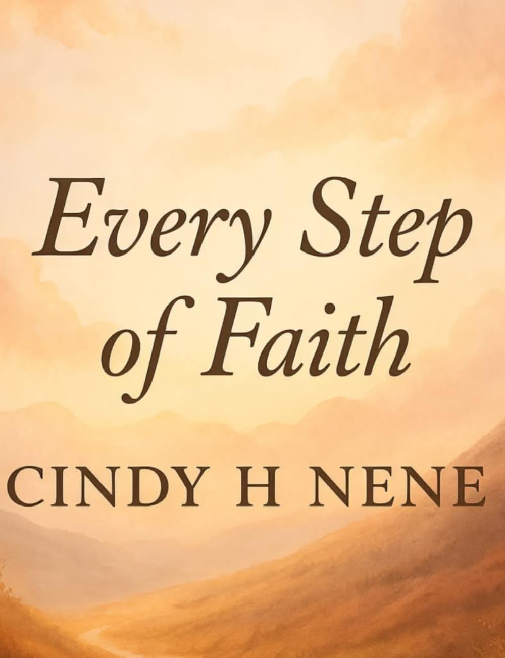 Every Step of Faith: Walking in faith
