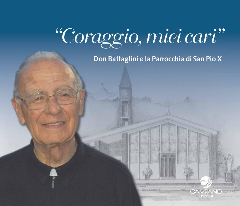 Livre Coraggio miei cari de Don Battaglini récit historique de la paroisse San Pio X