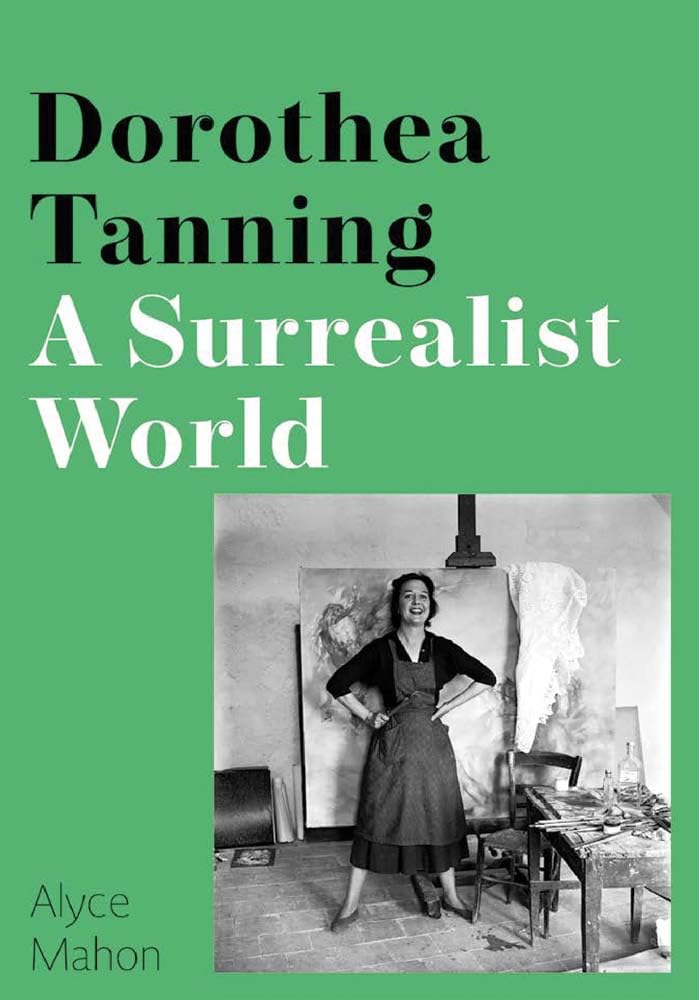 Dorothea Tanning – A Surrealist World by Alyce Mahon (Hardback Book)