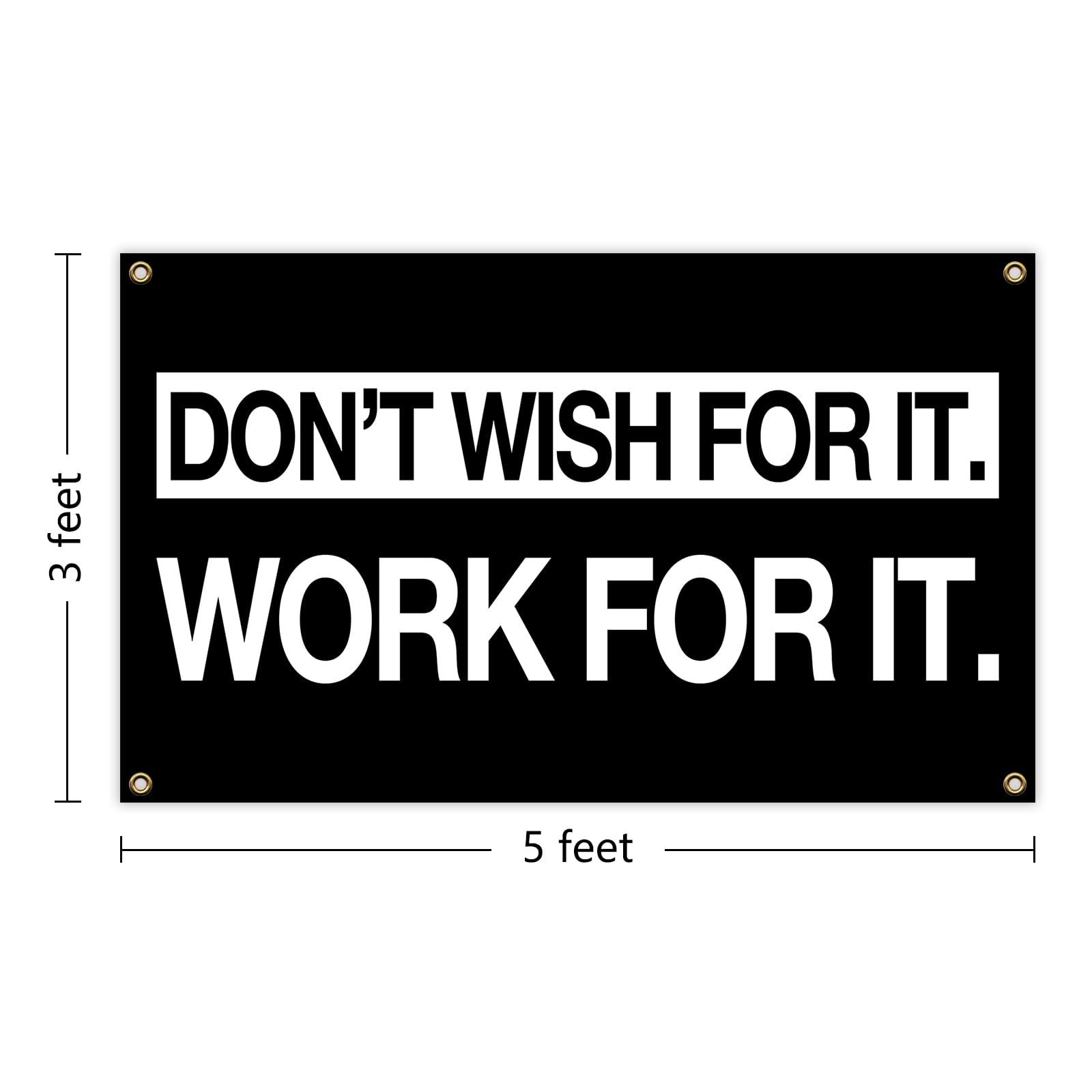 Grind Hustle - Banderas de ejecución de 3 x 5 pies con 4 arandelas de latón Don't Wish For It, bandera de trabajo para dormitorio universitario, estudio, cueva, gimnasio, oficina, dormitorio,