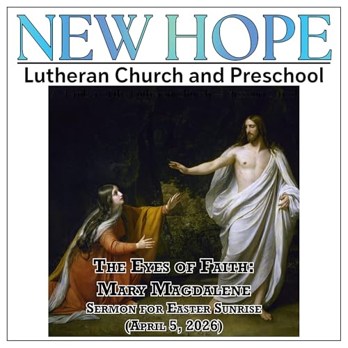 The Eyes of Faith: Mary Magdalene (Sermon for Easter Sunrise: April 5, 2026)
