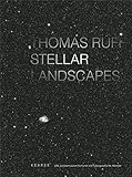 thomas ruff werke  Thomas Ruff. Stellar Landscapes