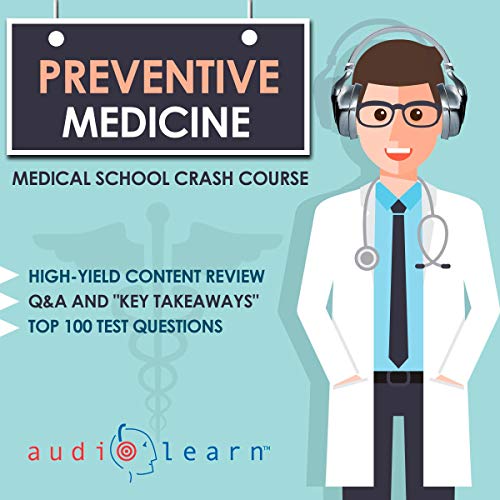 Preventive Medicine - Medical School Crash Course by AudioLearn Medical Content Team episode artwork