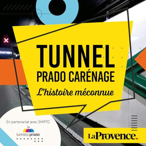 L'histoire m&eacute;connue du tunnel Prado Car&eacute;nage (1/3)