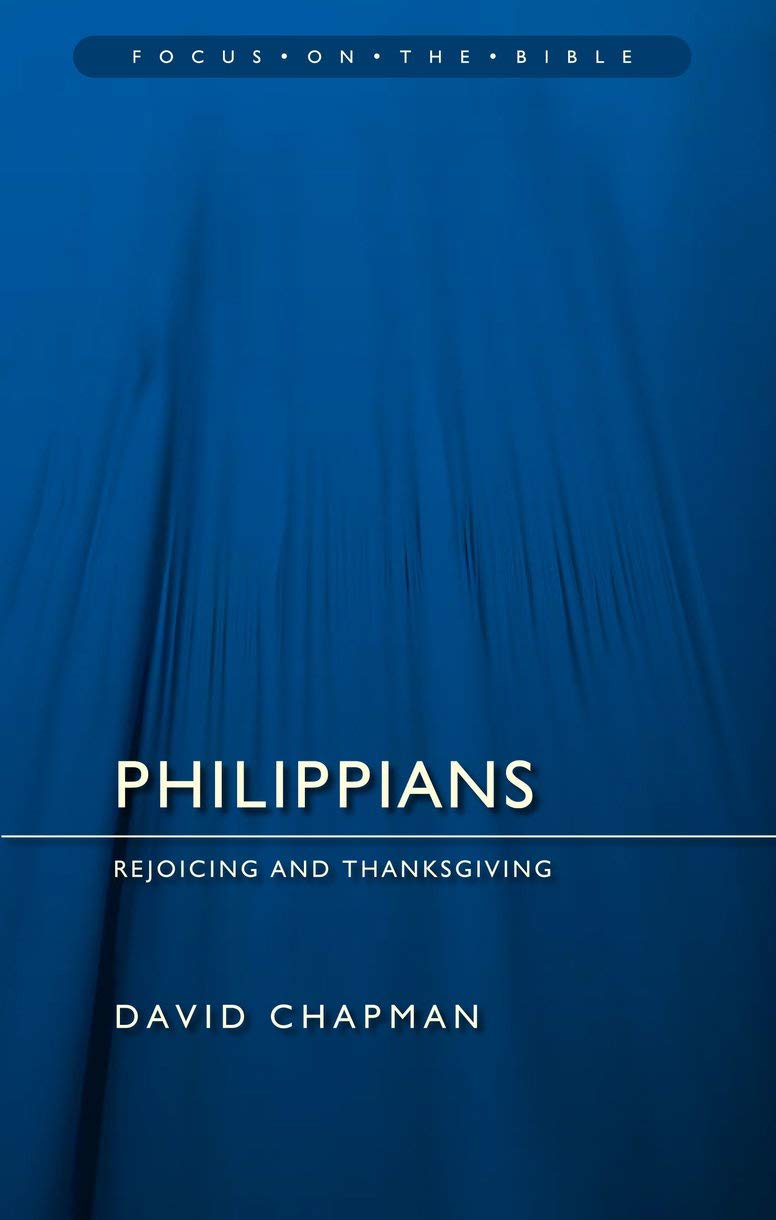 Philippians: Rejoicing and Thanksgiving (Focus on the Bible)