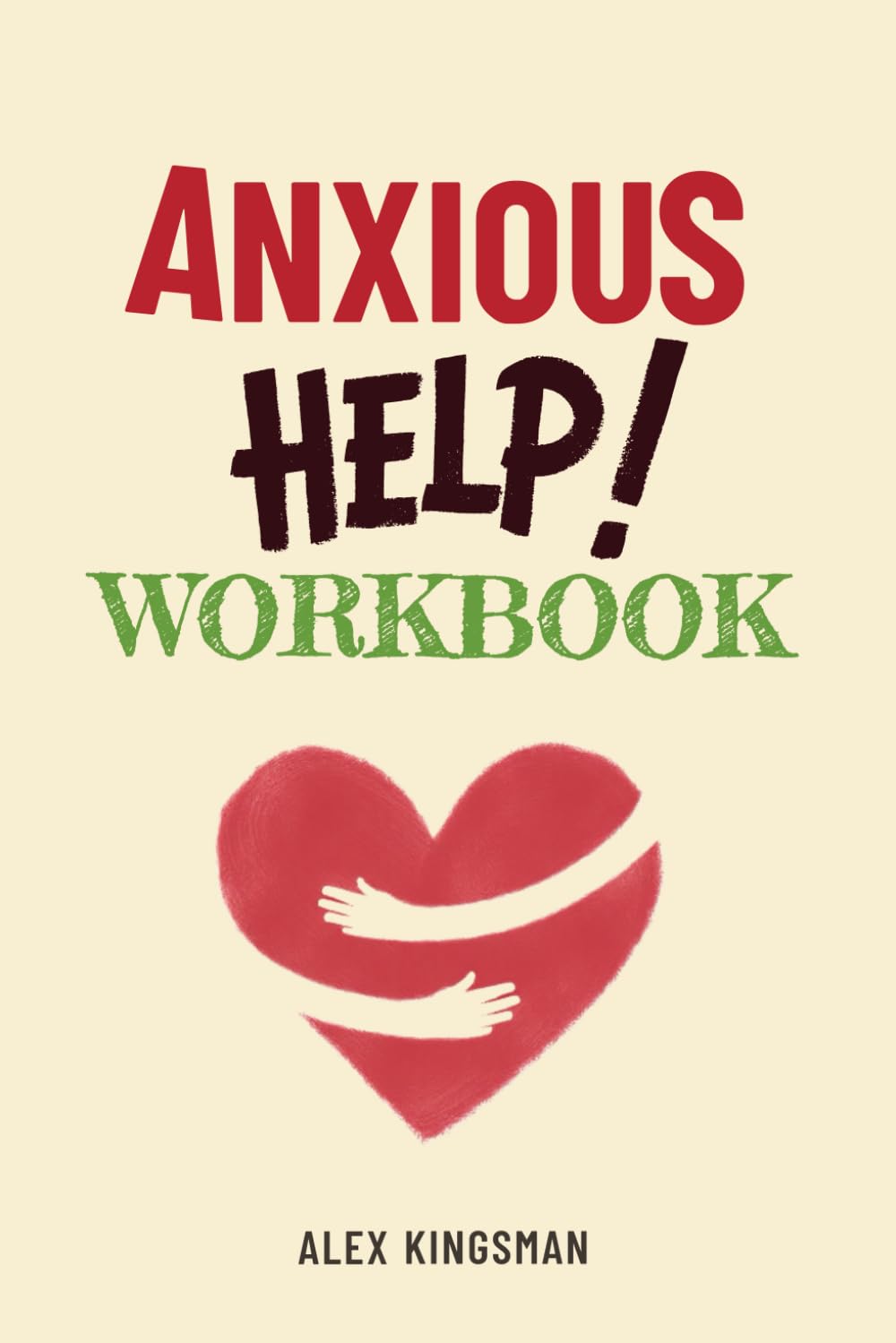 Anxious Help Workbook: Express Your Needs, Create Loving Partnerships and Reduce Overthinking - Heal Your Anxious Attachment Patterns by Becoming Your Bravest Self (Quest to Secure Attachment Series)