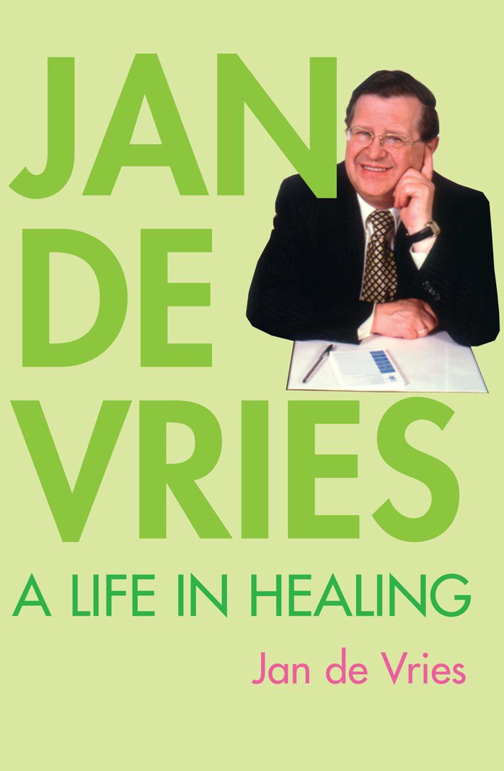 Jan de Vries: A Life in Healing By Jan de Vries