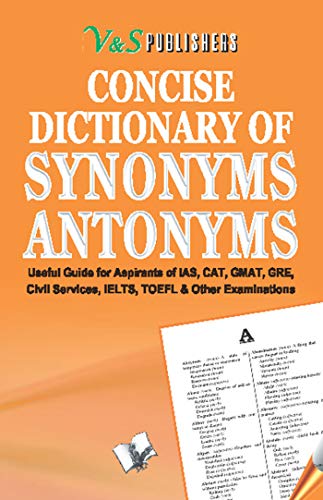 Concise Dictionary Of Synonyms Antonyms:Using Synonyms& Anto