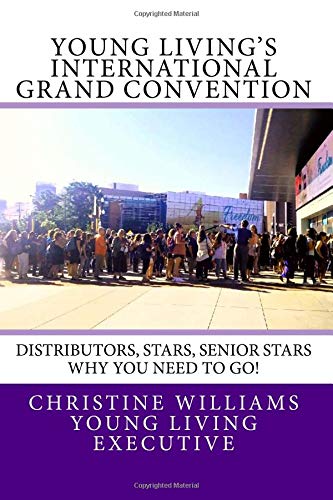 Young Living's International Grand Convention: Distributors, Stars, Seniors Stars why you need to go!