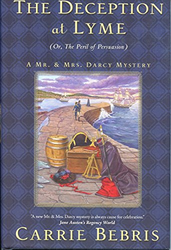 The Deception at Lyme: Or, The Peril of Persuasion (Mr. and Mrs. Darcy Mysteries)