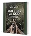 Walking with God: A Five-Week Journey in Step with the Savior