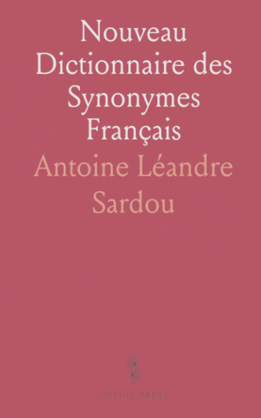 Nouveau Dictionnaire des Synonymes Français