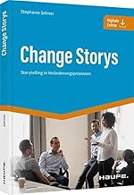Change Storys: Storytelling in Veränderungsprozessen