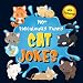 140+ Ridiculously Funny Cat Jokes: Hilarious & Silly Clean Cat Jokes for Kids | So Terrible, Even Your Cat or Kitten Will Laugh Out Loud! (Funny Cat Gift for Cat Lovers - With Pictures)