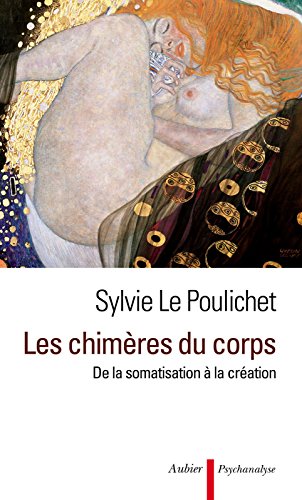 Télécharger Les chimÚres du corps. De la somatisation à la création livre En ligne