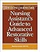 The Long-Term Care Nursing Assistant's Guide to Advanced Restorative Skills