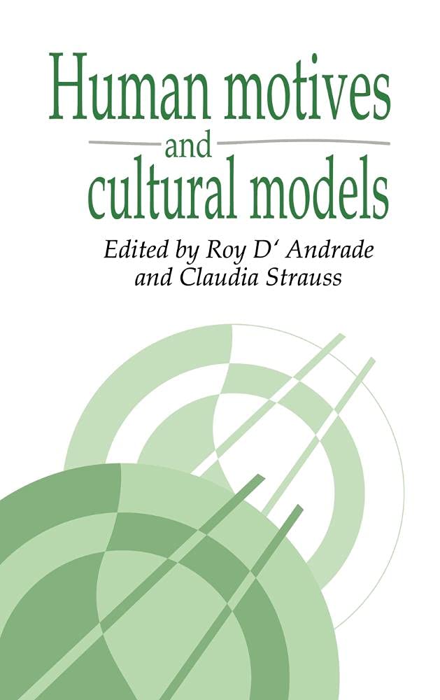Human Motives and Cultural Models Hardback: 1 (Publications of the Society for Psychological Anthropology, Series Number 1)