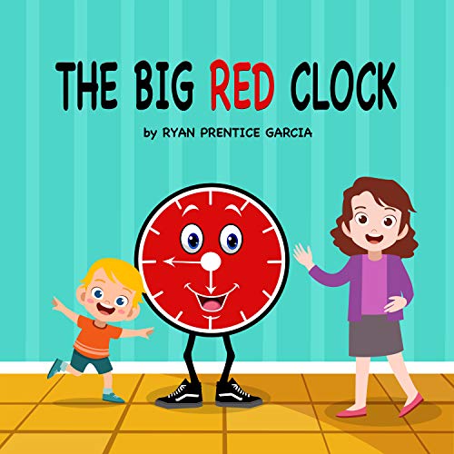 The Big Red Clock (Big Clock Book 3) eBook Garcia, Ryan Prentice