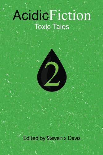 Acidic Fiction #2: Toxic Tales