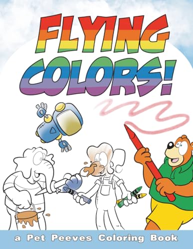 Flying Colors: A Pet Peeves Coloring Book (Pet Peeves by London & Chianca)