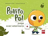Pollito Pol juega a ser veterinario (Pollito Poll) 8467574895 Book Cover