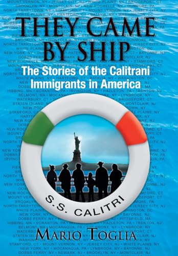 They Came By Ship: The Stories of the Calitrani Immigrants in America