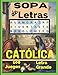 Sopa de Letras Católica: Búsqueda de Palabras Sobre 100 Temas del Catolicismo y la Biblia, Libro Temático con Letras Grandes.