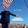 Butler: The Untold Story of the Near Assassination of Donald Trump and the Fight for America's Heartland