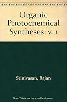 Organic photochemical syntheses 0471819204 Book Cover