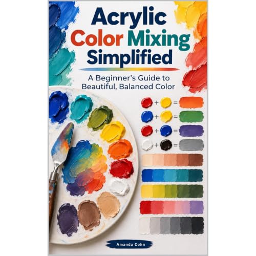 Acrylic Color Mixing Simplified Audiobook By Amanda Cohn cover art